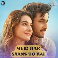 Meri Har Saans Tu Hai