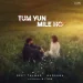 Tum Yun Mile Ho